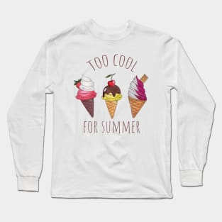 Too Cool For Summer Long Sleeve T-Shirt